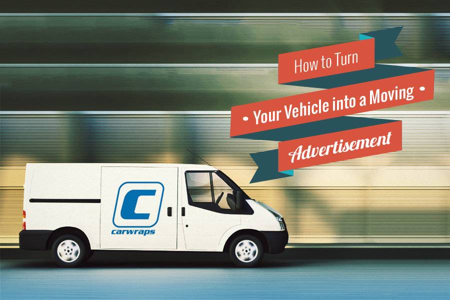 How to Turn Your Vehicle into a Moving Advertisement
